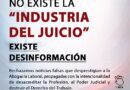 NO EXISTE LA “INDUSTRIA DEL JUICIO” EXISTE DESINFORMACIÓN