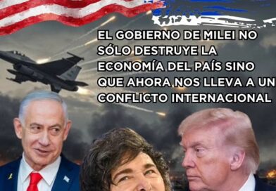 EL GOBIERNO DE MILEI NO SÓLO DESTRUYE LA ECONOMÍA DEL PAÍS, AHORA NOS LLEVA A UN CONFLICTO INTERNACIONAL