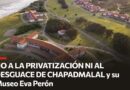 Los hoteles de Chapadmalal y su Museo en pie de lucha! Evitemos ya el cierre planeado para el 22/06