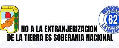 Comunicado de las 62 Organizaciones Peronistas por el Proyecto de Extranjerización de la Tierra