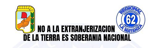 Comunicado de las 62 Organizaciones Peronistas por el Proyecto de Extranjerización de la Tierra